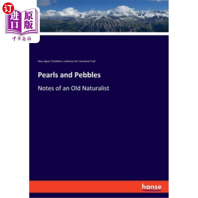 海外直订Pearls and Pebbles: Notes of an Old Naturalist 珍珠与鹅卵石:一位老博物学家的笔记