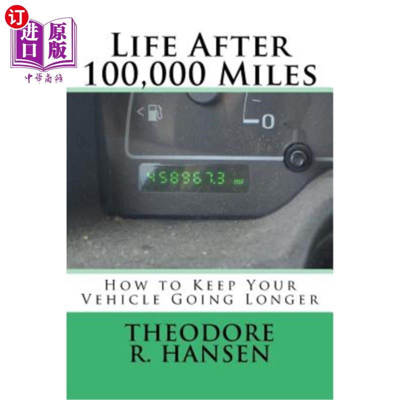 海外直订Life After 100,000 Miles: How to Keep Your Vehicle Going Longer 10万英里后的生活：如何让您的车辆行驶更长时