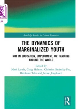 海外直订The Dynamics of Marginalized Youth: Not in Education, Employment, or Training Ar 边缘化青年的动态:不在世界