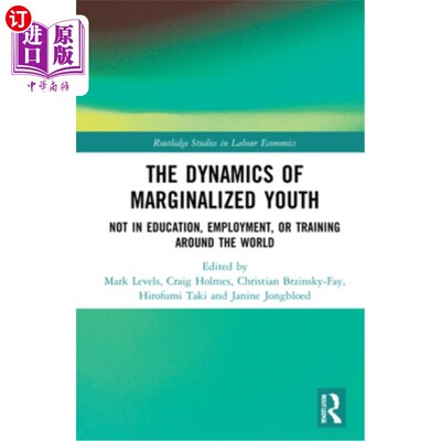 海外直订The Dynamics of Marginalized Youth: Not in Education, Employment, or Training Ar 边缘化青年的动态:不在世界