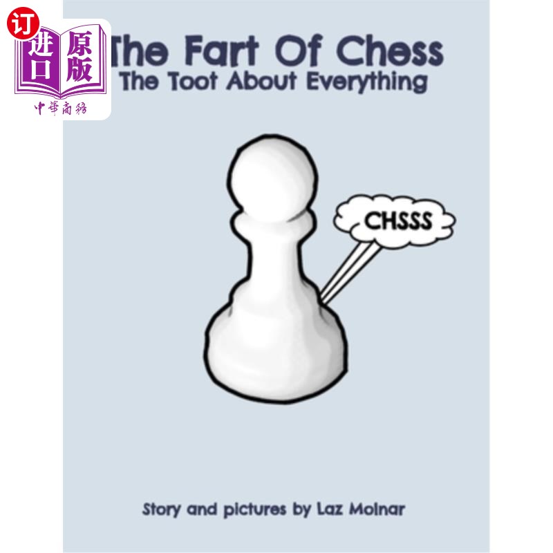 海外直订The Fart Of Chess.: The Toot About Everything. 象棋的屁。:无所不知的嘟嘟。