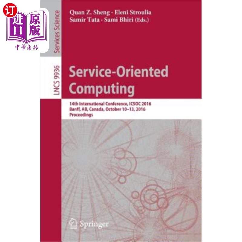 海外直订Service-Oriented Computing: 14th International Conference, Icsoc 2016, Banff, Ab 面向服务的计算：第14届国际