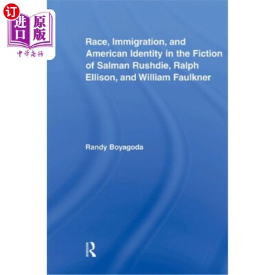 海外直订Race, Immigration, and American Identity in the Fiction of Salman Rushdie, Ralph 萨尔曼·拉什迪、拉尔夫·埃里