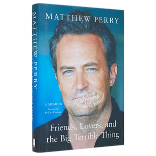 老友记 钱德勒 马修派瑞自传 朋友恋人和糟心事精装 英文原版Friends Lovers and the Big Terrible Thing Matthew Perry中商