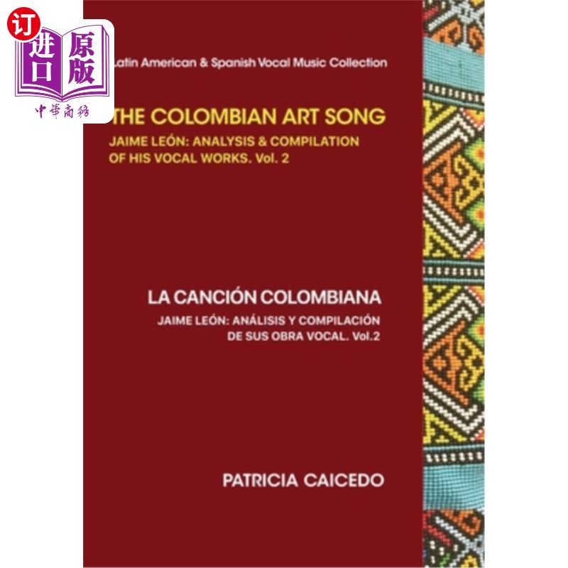 海外直订The Colombian Art Song Jaime Le?n: Analysis & Compilation of his vocal works Vol 哥伦比亚艺术歌曲《监狱》？