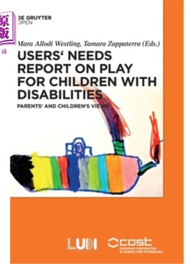 海外直订Users' Needs Report on Play for Children with Disabilities: Parents' and Childre 关于残疾儿童游戏的用户需求