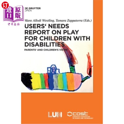 海外直订Users' Needs Report on Play for Children with Disabilities: Parents' and Childre 关于残疾儿童游戏的用户需求