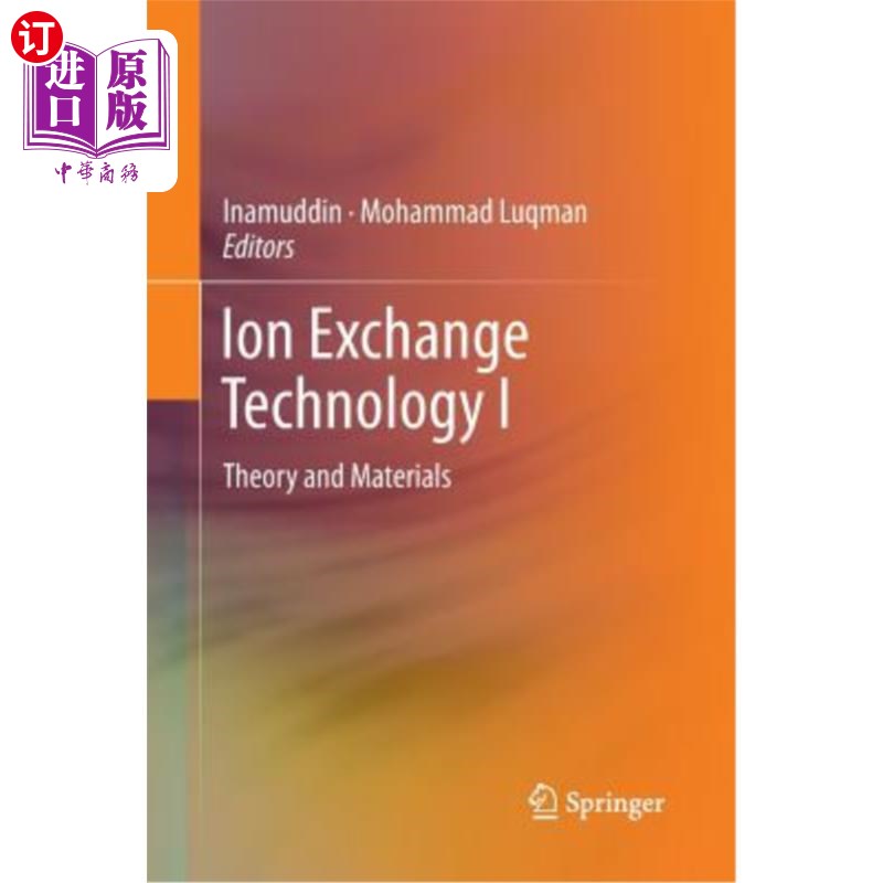 海外直订Ion Exchange Technology I: Theory and Materials 离子交换技术I:理论与材料