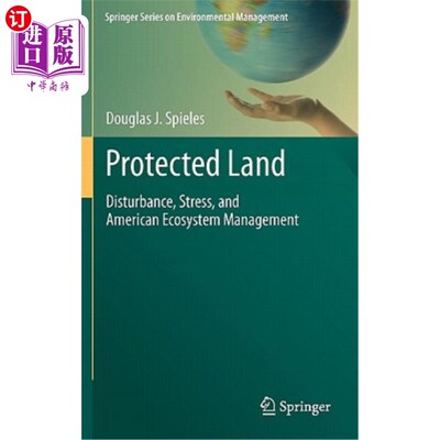 海外直订Protected Land: Disturbance, Stress, and American Ecosystem Management 受保护土地:干扰、压力和美国生态系统