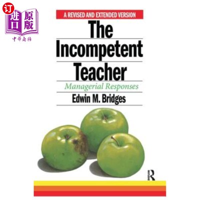 海外直订The Incompetent Teacher; Managerial Responses, Revised 2nd Ethe Incompetent Teac 不称职的教师；管理层的回应