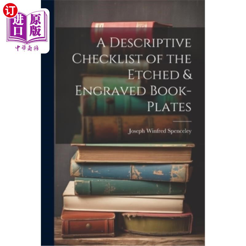 海外直订A Descriptive Checklist of the Etched & Engraved Book-Plates 蚀刻和雕刻书版的描述性清单