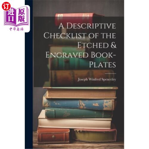 海外直订A Descriptive Checklist of the Etched & Engraved Book-Plates 蚀刻和雕刻书版的描述性清单
