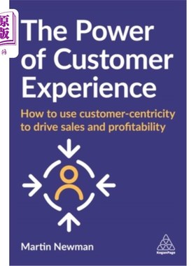 海外直订The Power of Customer Experience: How to Use Customer-Centricity to Drive Sales  客户体验的力量:如何以客户
