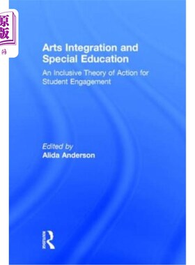 海外直订Arts Integration and Special Education: An Inclusive Theory of Action for Studen 艺术整合与特殊教育：学生参