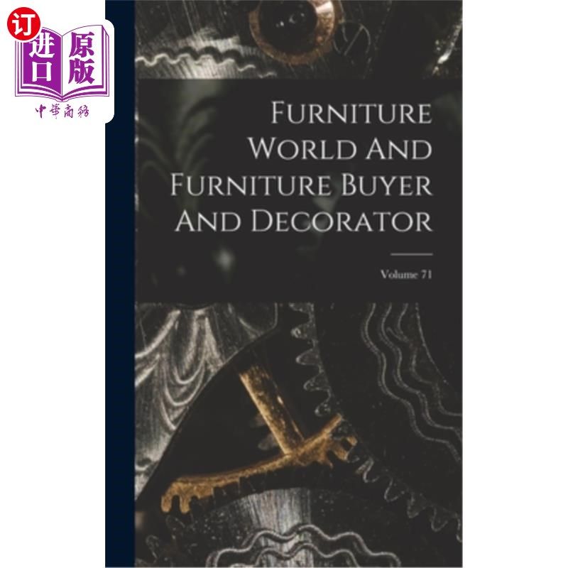 海外直订Furniture World And Furniture Buyer And Decorator; Volume 71 家具世界与家具买手、装修师卷71