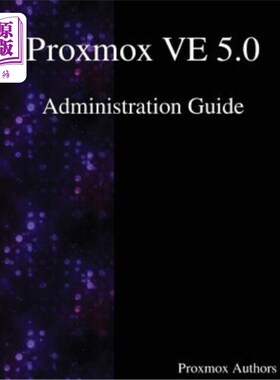 海外直订Proxmox VE 5.0 Administration Guide Proxmox VE 5.0管理指南