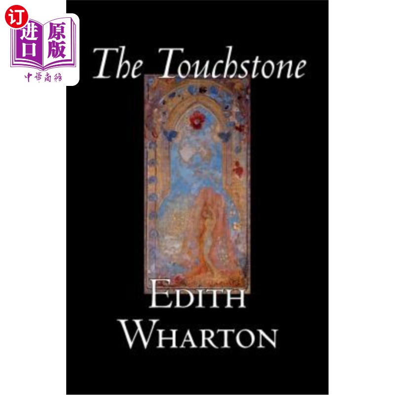 海外直订The Touchstone by Edith Wharton, Fiction, Literary, Classics《试金石》伊迪丝·华顿，小说，文学，经典