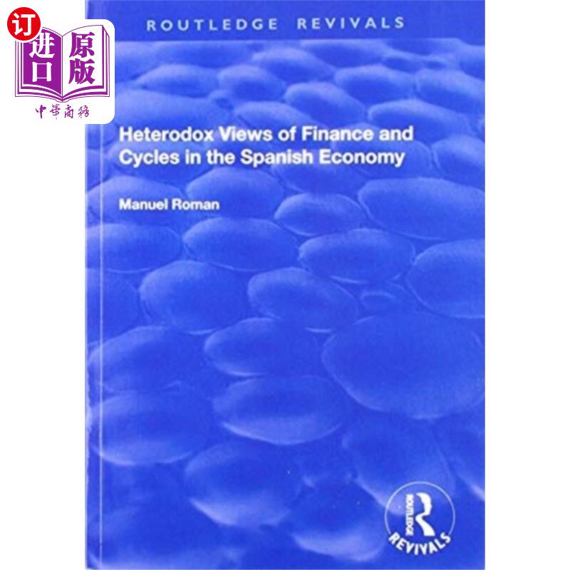 海外直订Heterodox Views of Finance and Cycles in the Spa... 西班牙经济中金融与周期的非正统观点