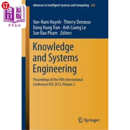 海外直订Knowledge and Systems Engineering: Proceedings of the Fifth International Confer 知识与系统工程：第五届Kse