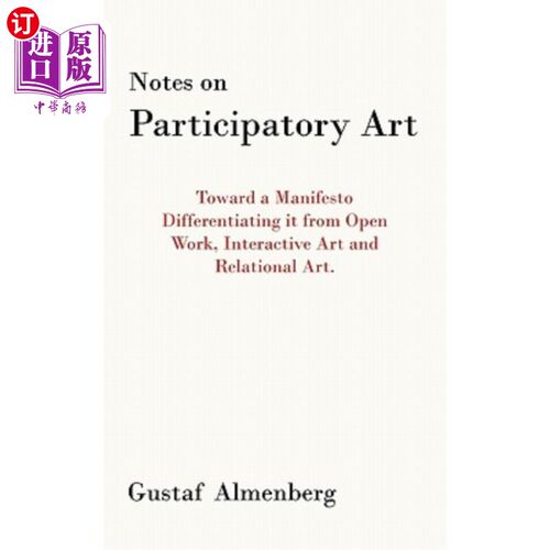 海外直订Notes on Participatory Art: Toward a Manifesto Differentiating It from Open Work 《参与式艺术笔记：走向一个
