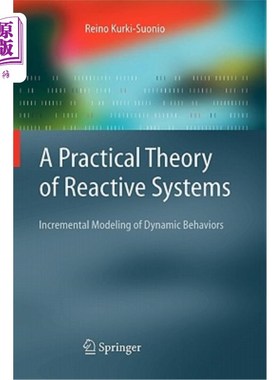 海外直订A Practical Theory of Reactive Systems: Incremental Modeling of Dynamic Behavior 反应系统的实用理论：动态行