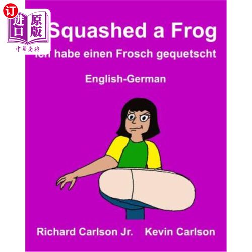 海外直订I Squashed a Frog Ich habe einen Frosch gequetscht: Children's Picture Book Engl 《我压扁了一只青蛙》儿童图