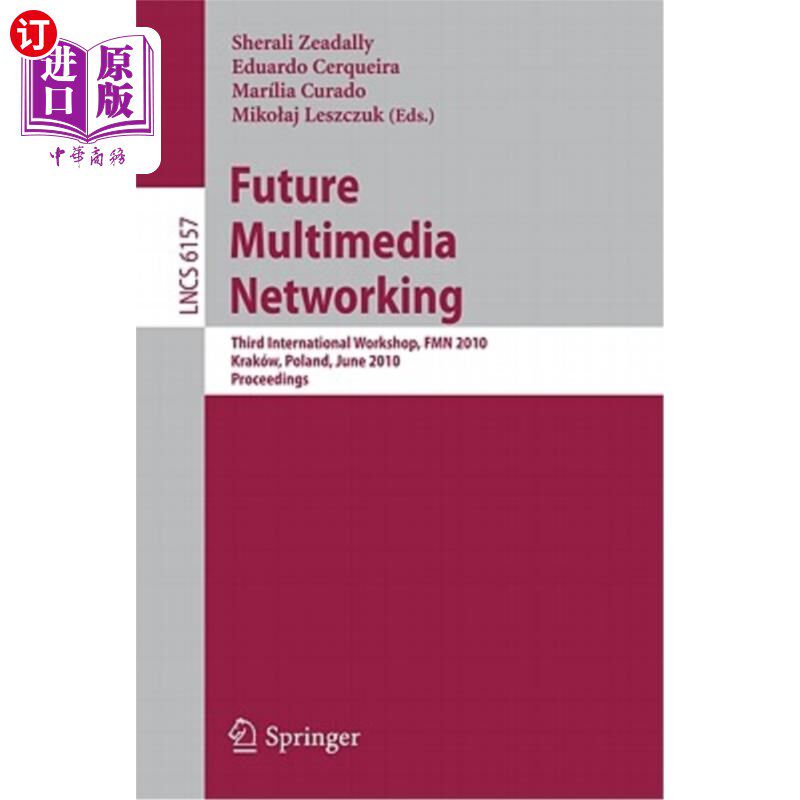 海外直订Future Multimedia Networking: Third International Workshop, Fmn 2010, Krakow, Po 未来多媒体：第三届国际