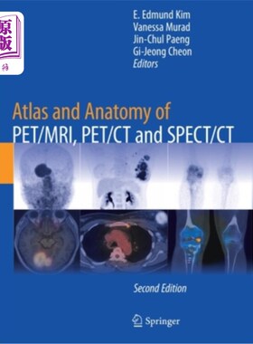 海外直订医药图书Atlas and Anatomy of Pet/Mri, Pet/CT and Spect/CT Pet/Mri、Pet/CT、Spect/CT图谱与解剖