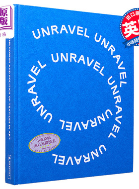 Unravel: The Power and Politics of Textiles in Art 进口艺术 解开：艺术中纺织品的力量与政治【中商原版】