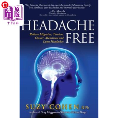 海外直订医药图书Headache Free: Relieve Migraine, Tension, Cluster, Menstrual and Lyme Headaches 无头痛:缓解偏头痛，