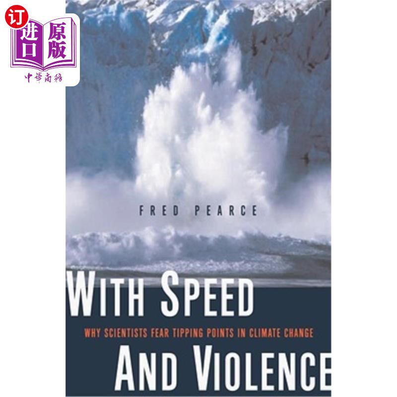海外直订With Speed and Violence: Why Scientists Fear Tipping Points in Climate Change 速度与暴力:为什么科学家担心气