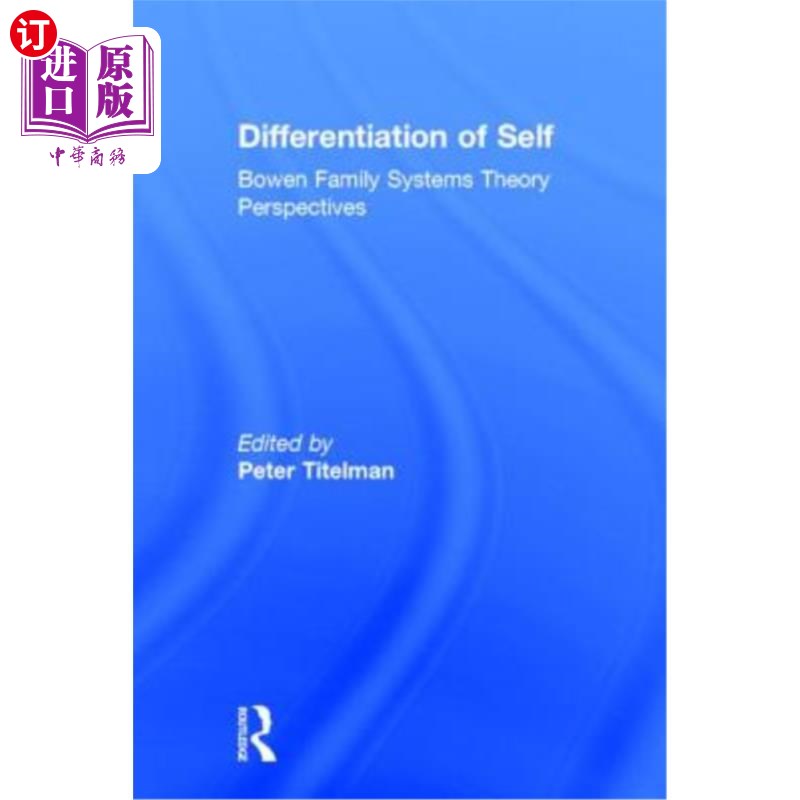 海外直订Differentiation of Self: Bowen Family Systems Theory Perspectives 自我的分化：鲍文家庭系统理论的视角