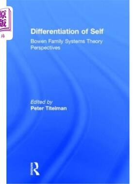 海外直订Differentiation of Self: Bowen Family Systems Theory Perspectives 自我的分化：鲍文家庭系统理论的视角