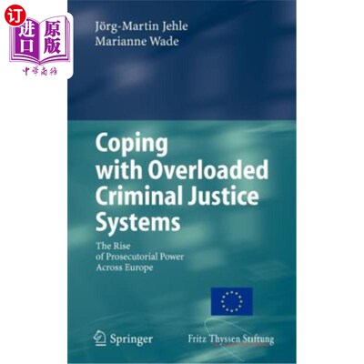 海外直订Coping with Overloaded Criminal Justice Systems: The Rise of Prosecutorial Power 应对超负荷的刑事司法系统: