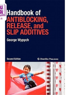 海外直订Handbook of Antiblocking, Release, and Slip Additives 防堵塞，释放和滑动添加剂手册