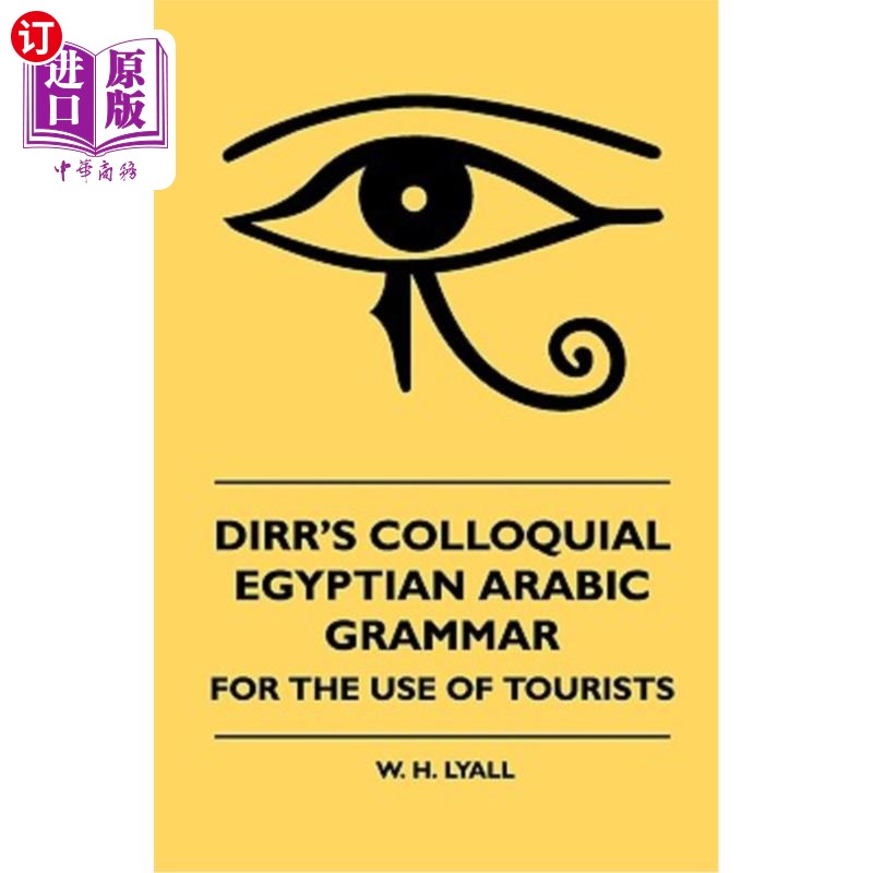 海外直订Dirr's Colloquial Egyptian Arabic Grammar - For the Use of Tourists Dirr的埃及阿拉伯语口语语法-供游客使用