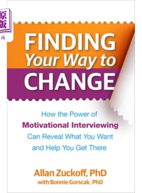 海外直订Finding Your Way to Change: How the Power of Motivational Interviewing Can Revea 寻找改变之路:动机性访谈的