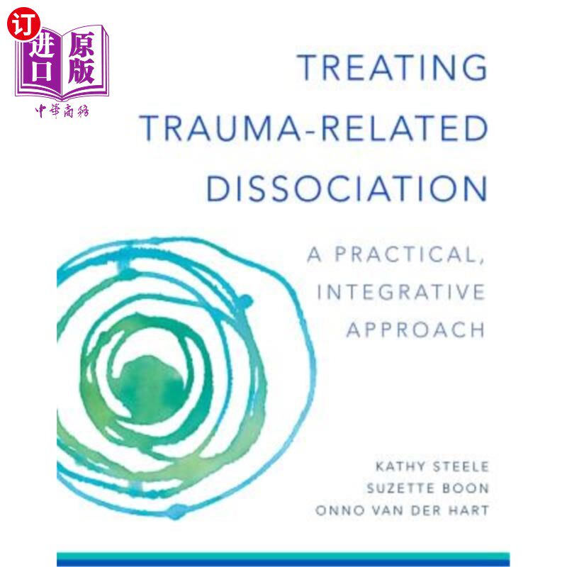 海外直订医药图书Treating Trauma-Related Dissociation: A Practical, Integrative Approach 治疗创伤相关分离：一种实用