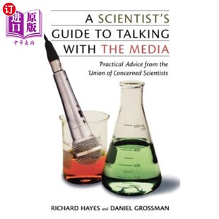 海外直订A Scientist's Guide To Talking With The Media: Practical Advice from the Union o 科学家与媒体交谈指南:来自忧思