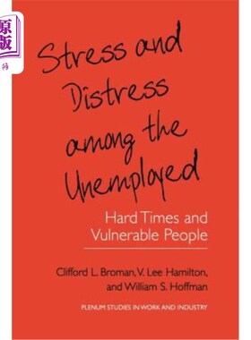 海外直订Stress and Distress Among the Unemployed: Hard Times and Vulnerable People 失业者的压力和痛苦：艰难时期和弱