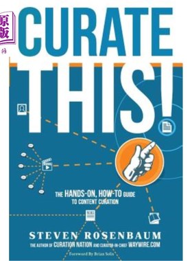 海外直订Curate This: The Hands-On, How-To Guide To Content Curation 策划这个:实践，如何到指导内容策划