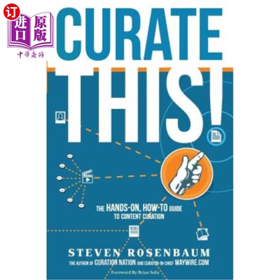 海外直订Curate This: The Hands-On, How-To Guide To Content Curation 策划这个:实践，如何到指导内容策划