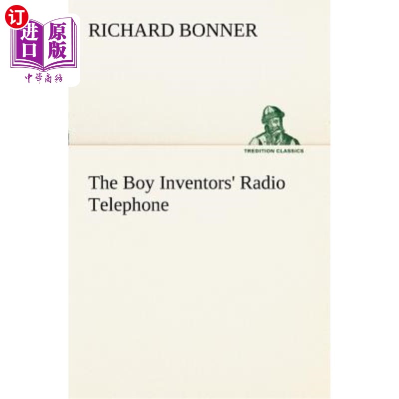 海外直订The Boy Inventors' Radio Telephone发明者的无线电话