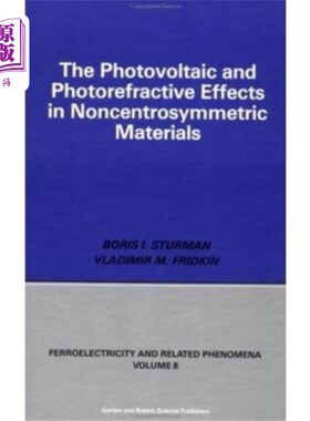 海外直订Photovoltaic and Photo-refractive Effects in Non... 非中心对称材料中的光电效应和光折射效应
