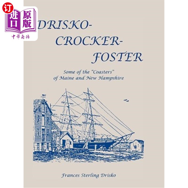 海外直订Drisko-Crocker-Foster: Some of the Coasters of Maine and New Hampshire 德里斯科·克罗克·福斯特：缅因州和新罕