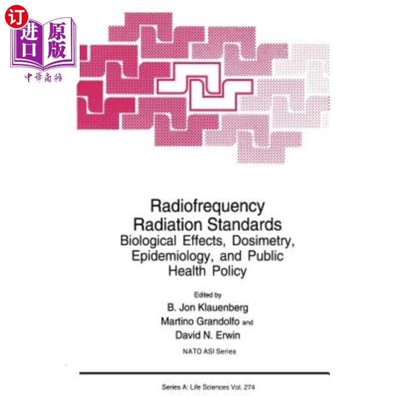 海外直订医药图书Radiofrequency Radiation Standards: Biological Effects, Dosimetry, Epidemiology, 射频辐射标准：生物