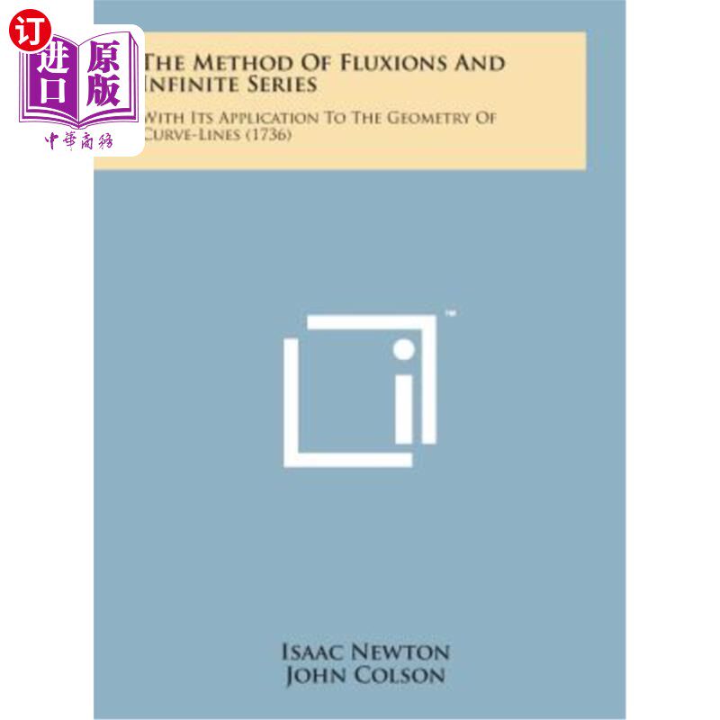 海外直订The Method of Fluxions and Infinite Series: With Its Application to the Geometry 流形与无穷级数的方法及其在