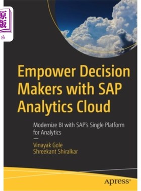 海外直订Empower Decision Makers with SAP Analytics Cloud: Modernize Bi with Sap's Single 用SAP分析云赋予决策者权力: