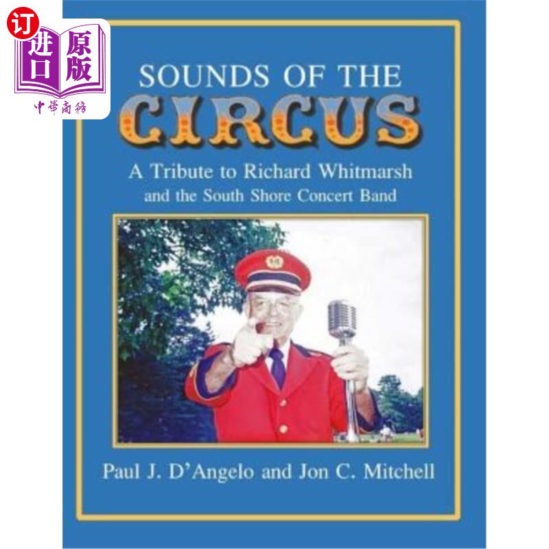 海外直订Sounds of the Circus: A Tribute to Richard Whitmarsh and the South Shore Concert 马戏团之声：献给理查德·惠