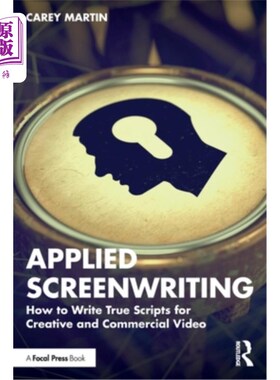 海外直订Applied Screenwriting: How to Write True Scripts for Creative and Commercial Vid 应用剧本写作：如何为创意和